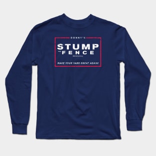 Donny’s Stump and Fence Removal Long Sleeve T-Shirt